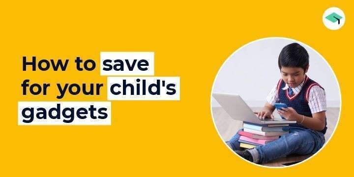 save for child's gadgets