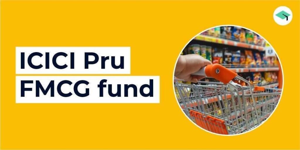 ICICI Prudential FMCG Fund