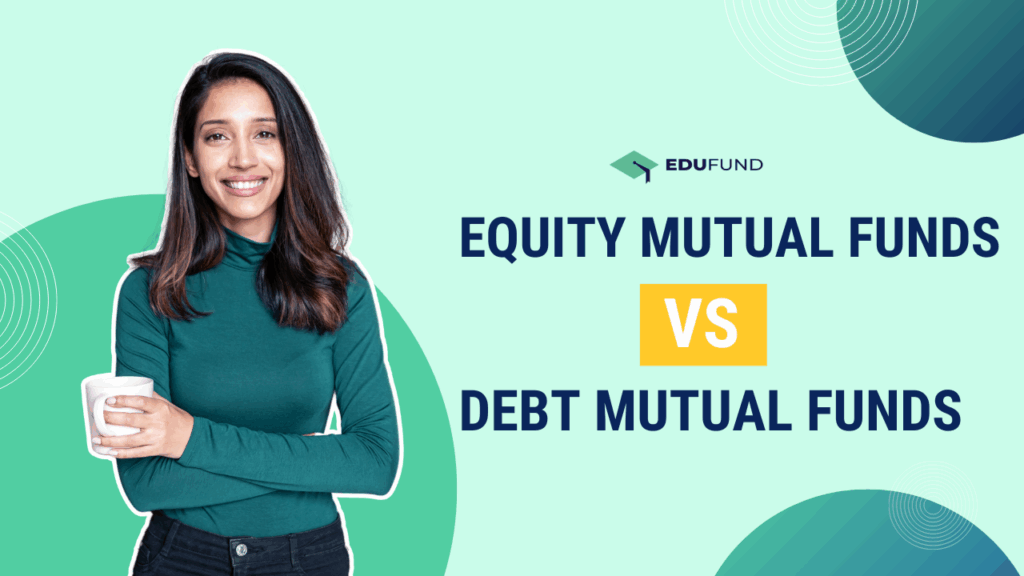 Equity Mutual Funds vs Debt Mutual Funds